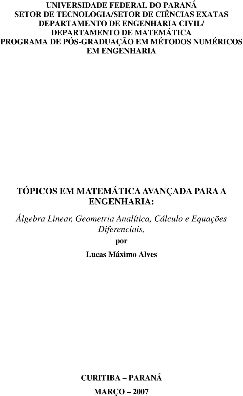 PÓS-GRADUAÇÃO EM MÉTODOS NUMÉRICOS EM ENGENHARIA TÓPICOS EM MATEMÁTICA AVANÇADA