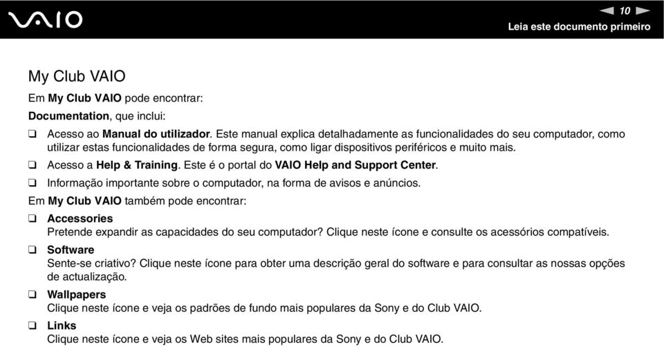 Acesso a Help & Training. Este é o portal do VAIO Help and Support Center. Informação importante sobre o computador, na forma de avisos e anúncios.