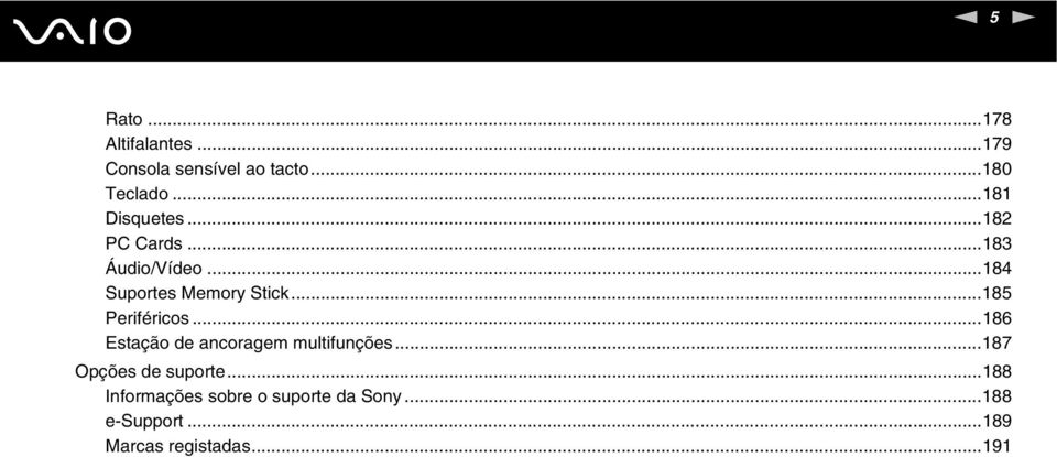 ..185 Periféricos...186 Estação de ancoragem multifunções...187 Opções de suporte.