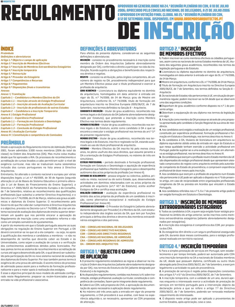 ª REUNIÃO PLENÁRIA DO CDN, A 12 DE SETEMBRO 2006. DISPONÍVEL EM WWW.ORDEMDOSARQUITECTOS.PT ÍNDICE Preâmbulo Definições e abreviaturas Artigo 1.º Objecto e campo de aplicação Artigo 2.