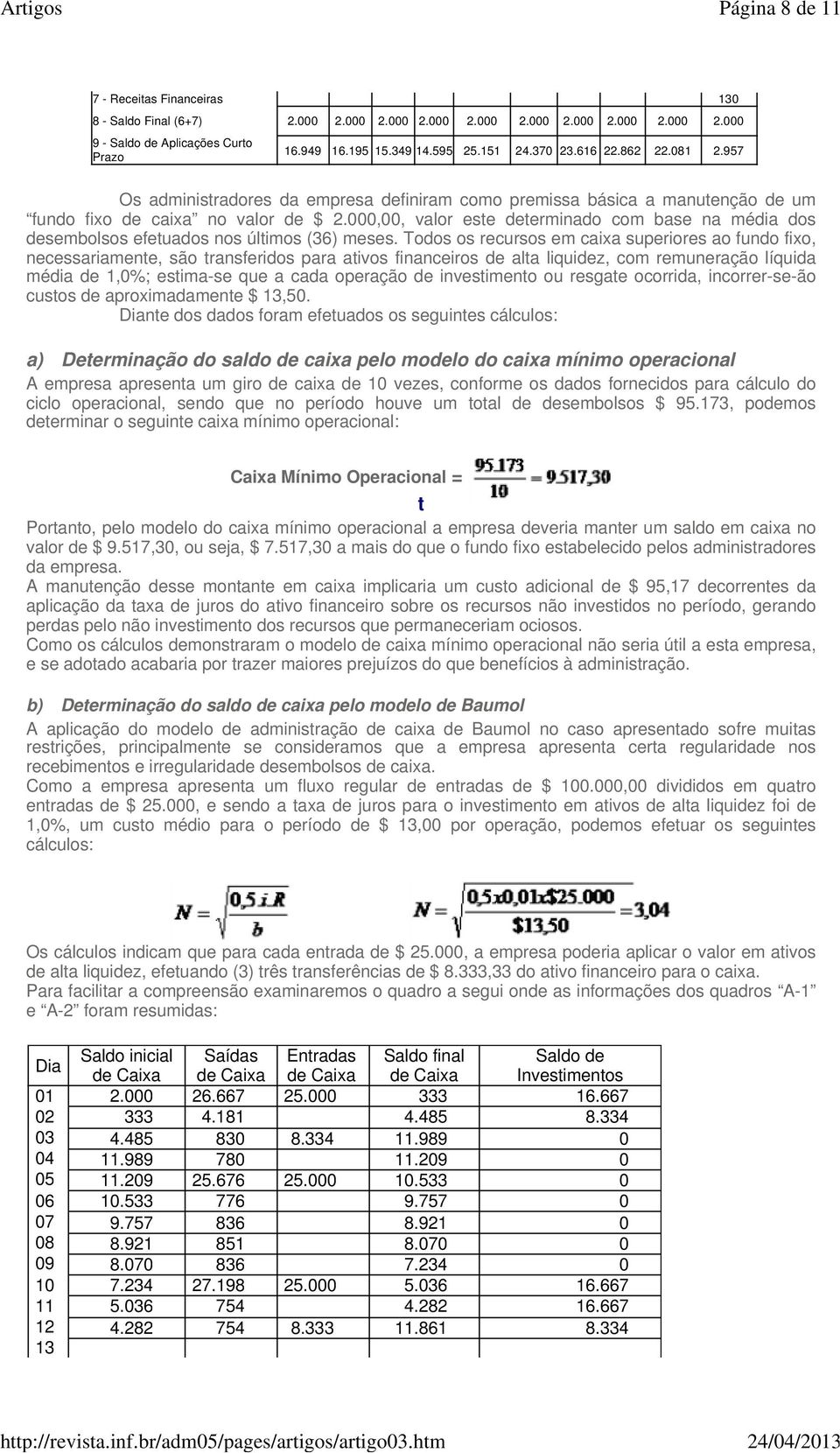 000,00, valor este determinado com base na média dos desembolsos efetuados nos últimos (36) meses.