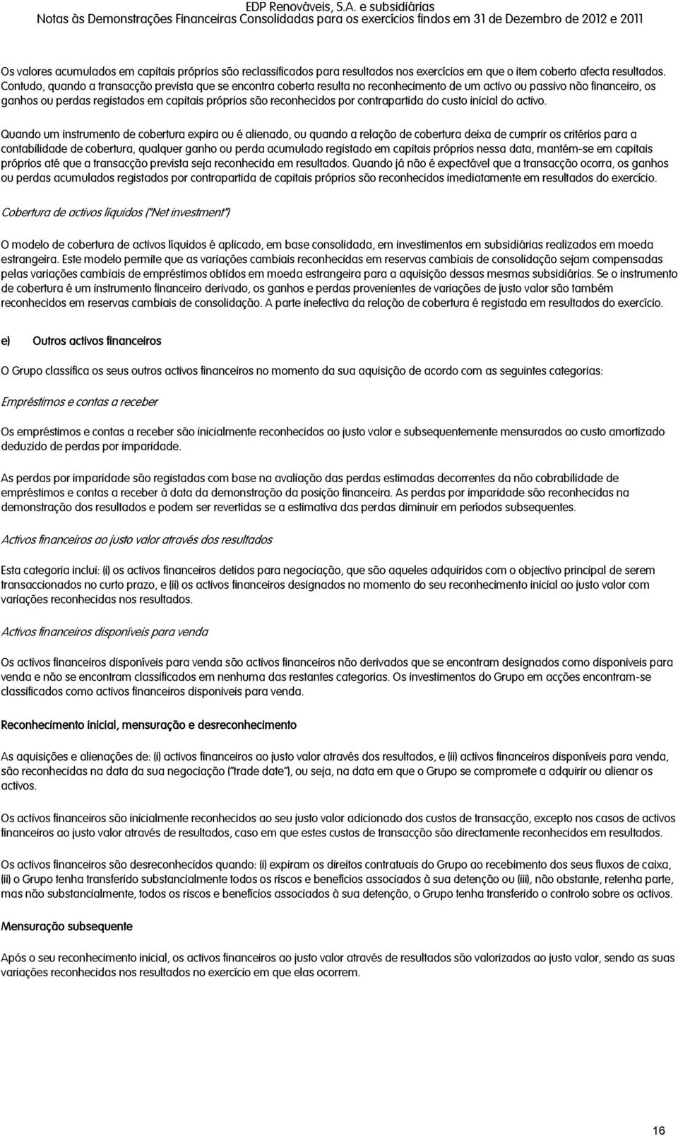 por contrapartida do custo inicial do activo.