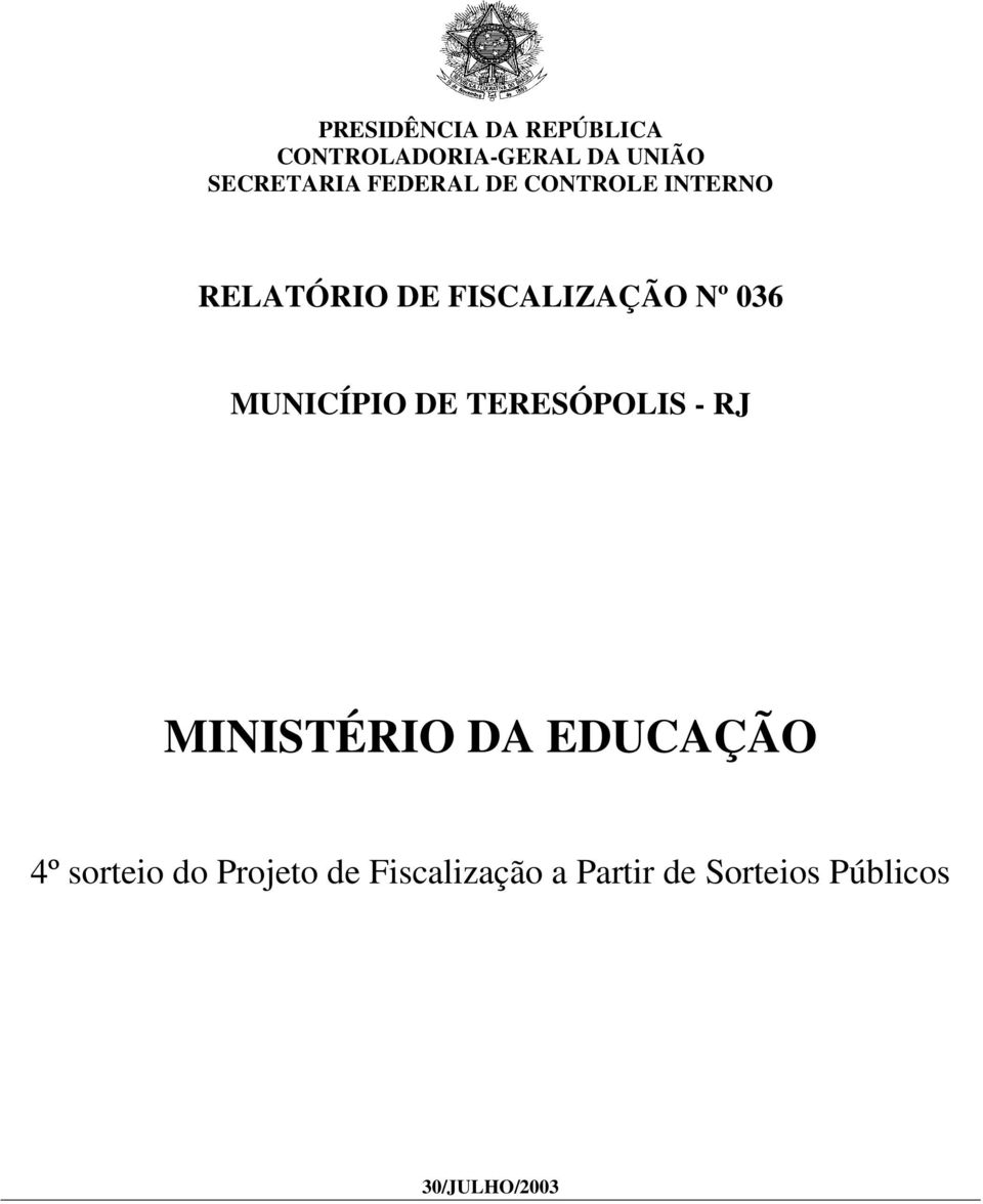 MUNICÍPIO DE TERESÓPOLIS - RJ MINISTÉRIO DA EDUCAÇÃO 4º sorteio