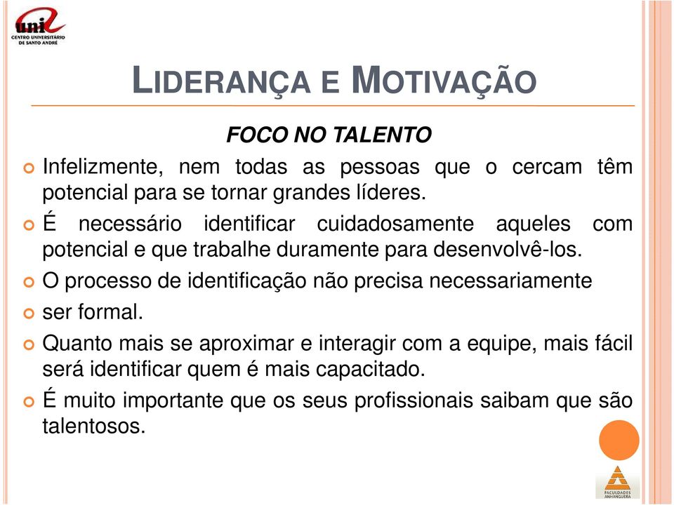 O processo de identificação não precisa necessariamente ser formal.