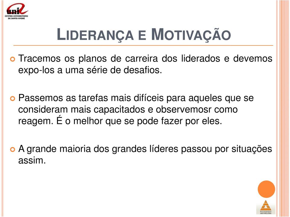 Passemos as tarefas mais difíceis para aqueles que se consideram mais