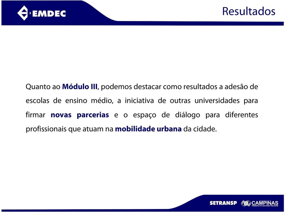 universidades para firmar novas parcerias e o espaço de diálogo