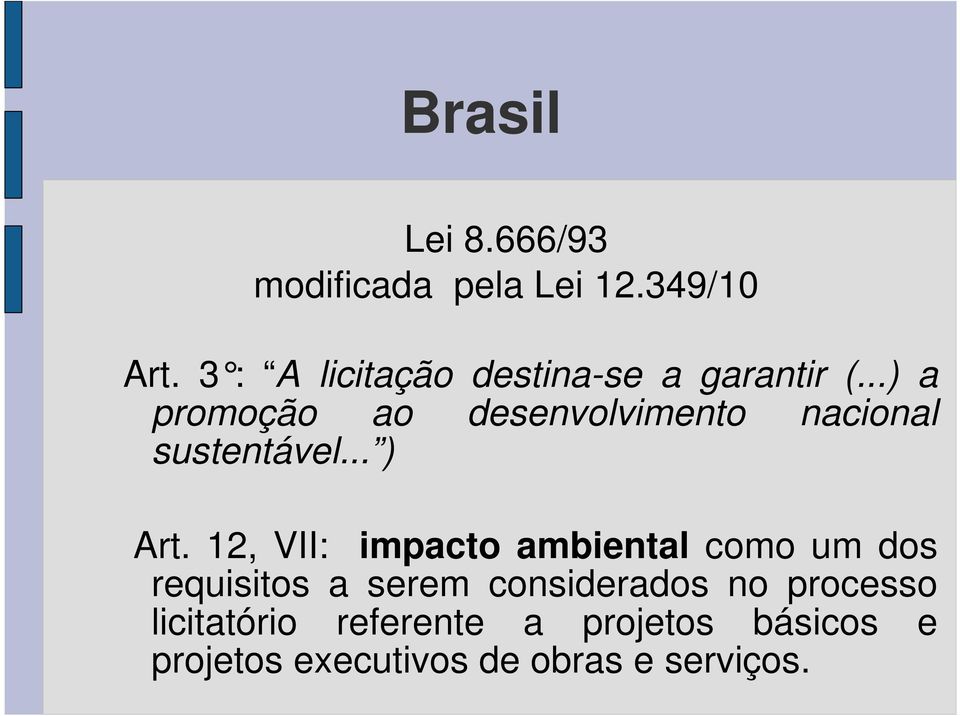 ..) a promoção ao desenvolvimento nacional sustentável... ) Art.