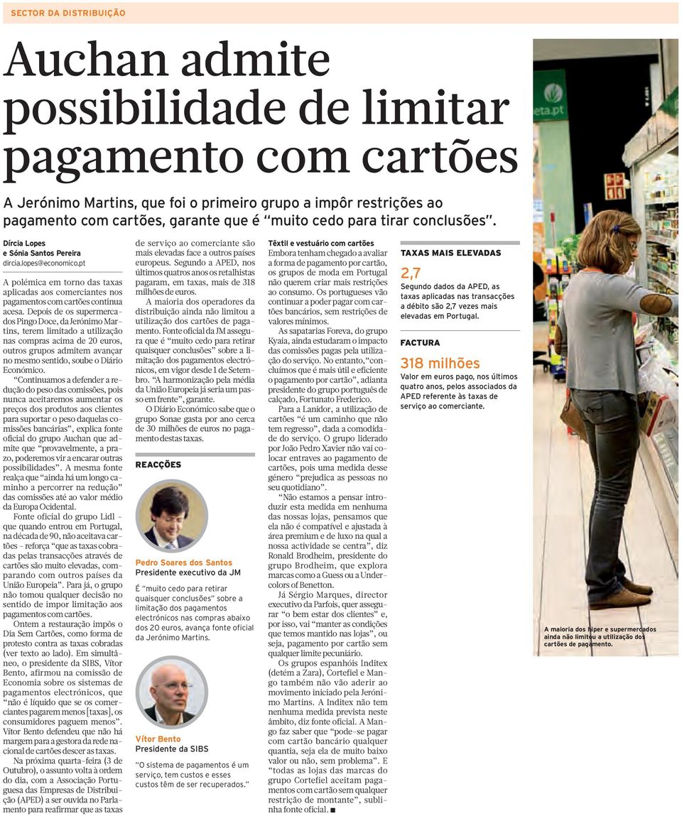 Depois de os supermercados Pingo Doce, da Jerónimo Martins, terem limitado a utilização nas compras acima de 20 euros, outros grupos admitem avançar no mesmo sentido, soube o Diário Económico.