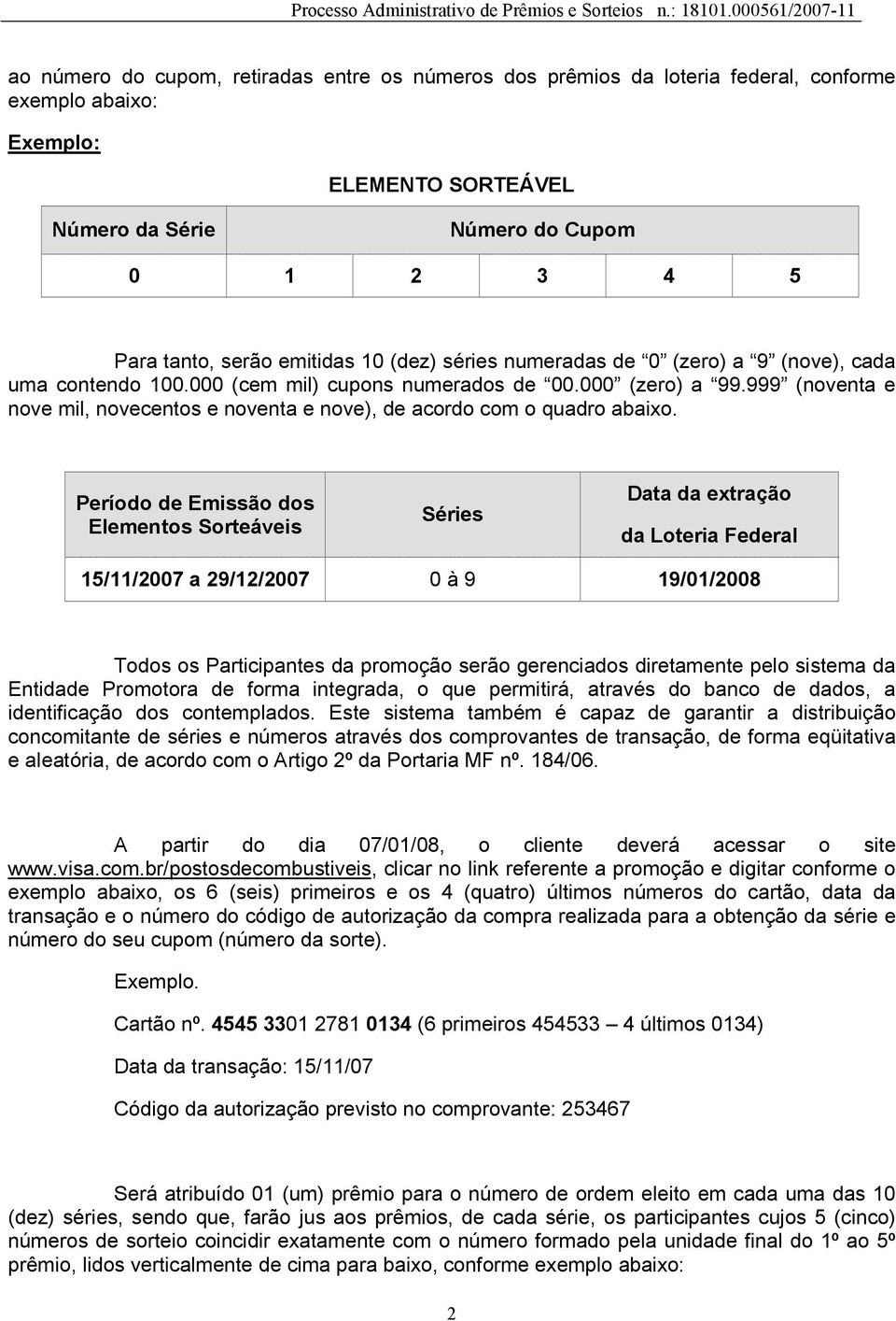 999 (noventa e nove mil, novecentos e noventa e nove), de acordo com o quadro abaixo.