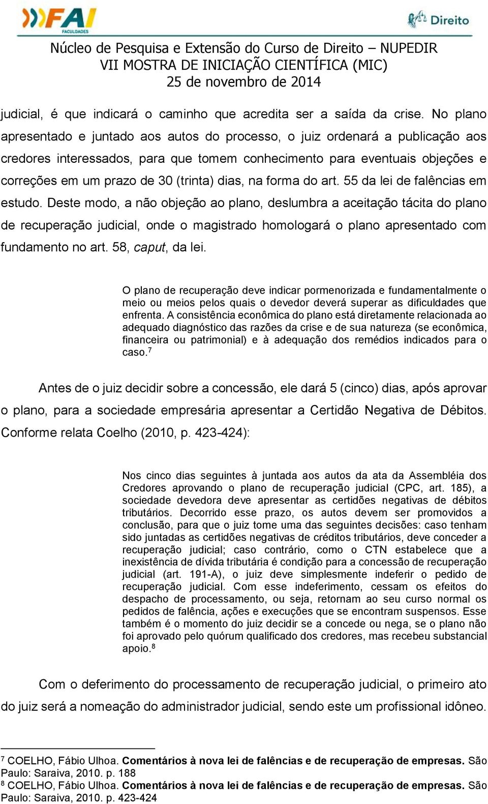 (trinta) dias, na forma do art. 55 da lei de falências em estudo.