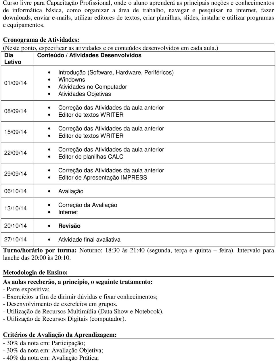 Açã 3/0/4 çã Açã 20/0/4 ã 27/0/4 A f T/á p N 830 à 240 (g ç q f) p 2000 à 200 Mg A bã píp g - P xp;