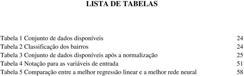 após a normalização 25 Tabela 4 Notação para as variáveis de entrada 51