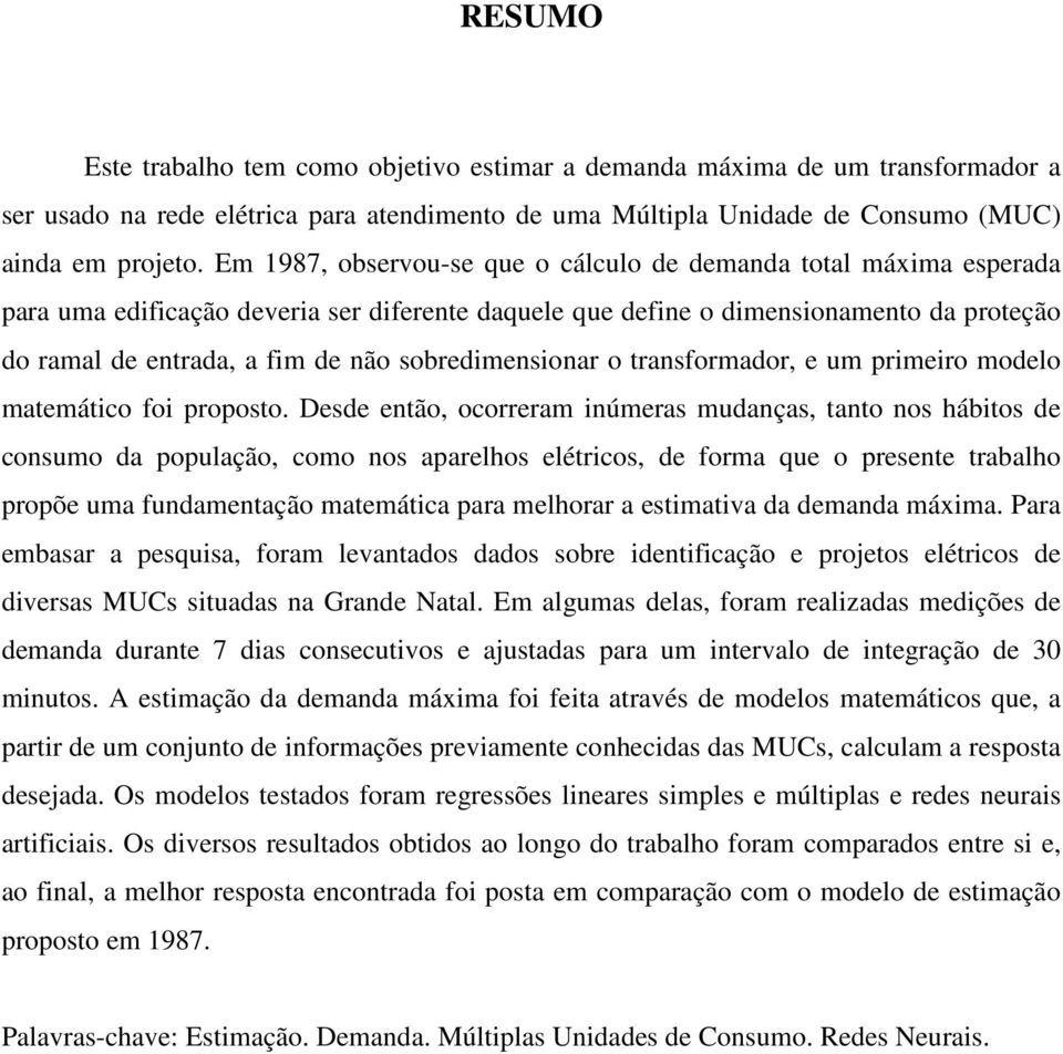 sobredimensionar o transformador, e um primeiro modelo matemático foi proposto.