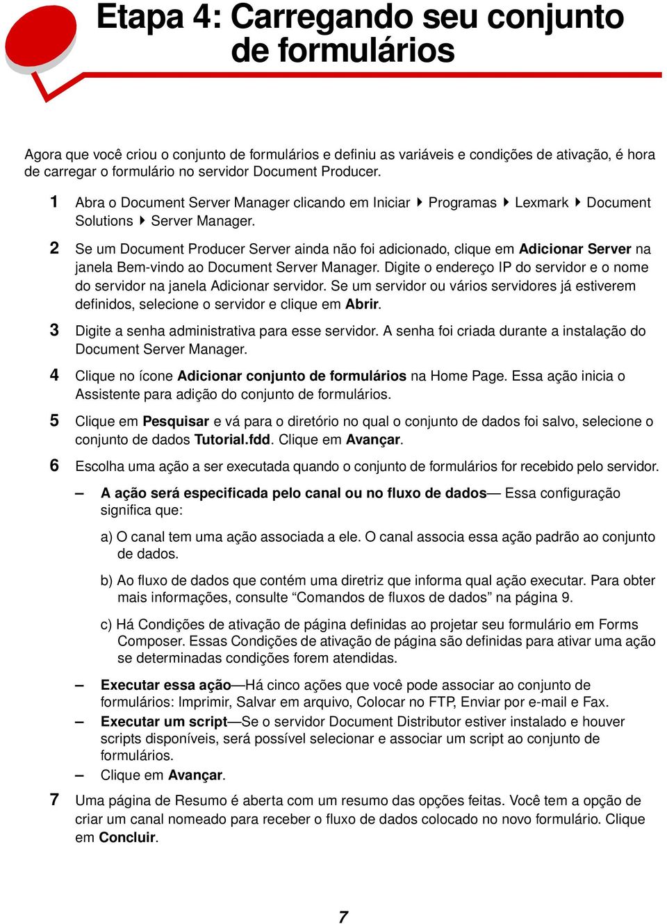 2 Se um Document Producer Server ainda não foi adicionado, clique em Adicionar Server na janela Bem-vindo ao Document Server Manager.