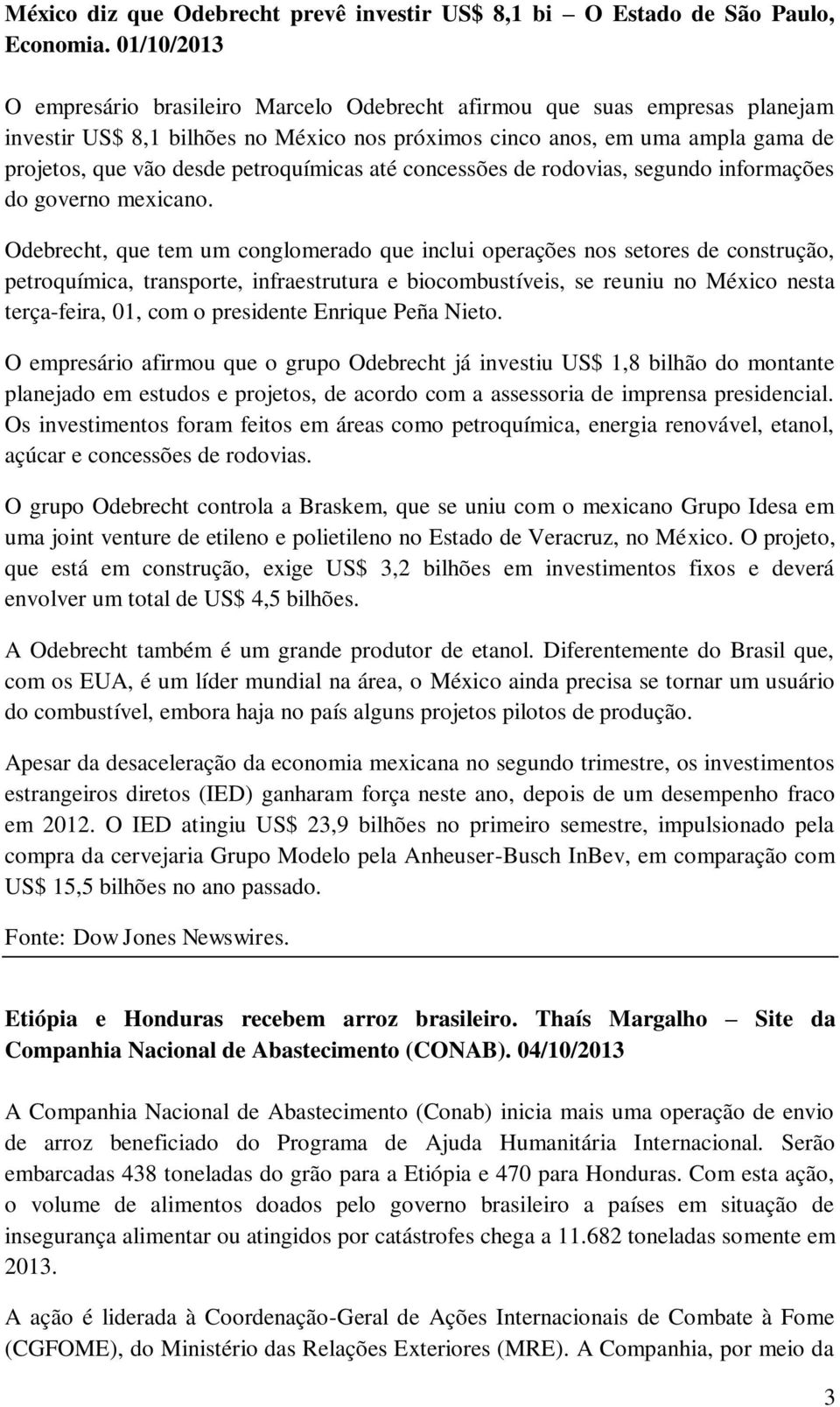 petroquímicas até concessões de rodovias, segundo informações do governo mexicano.