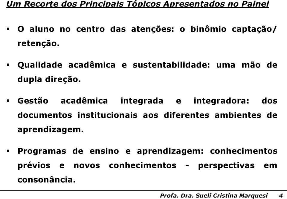 Gestão acadêmica integrada e integradora: dos documentos institucionais aos diferentes ambientes de