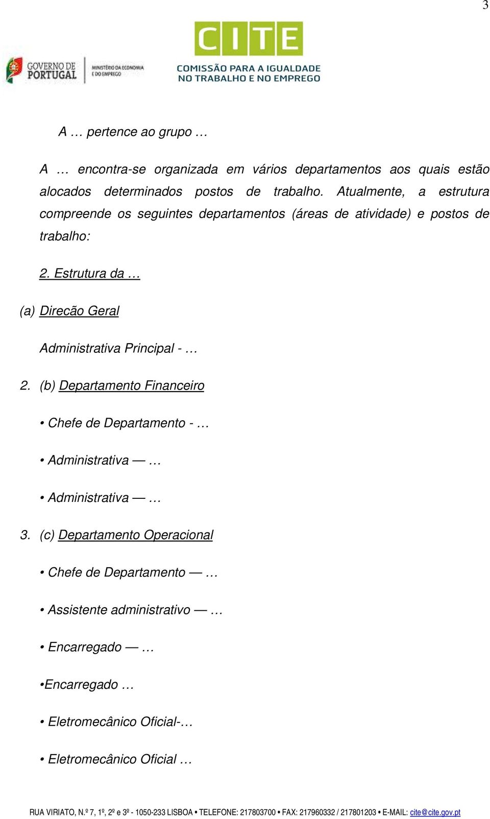 Estrutura da (a) Direcão Geral Administrativa Principal - 2.
