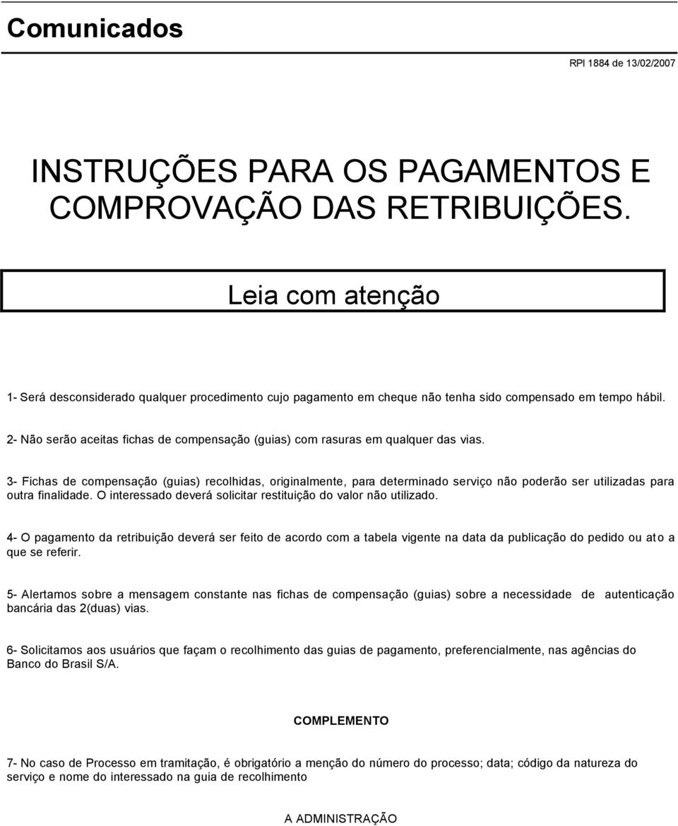 2- Não serão aceitas fichas de compensação (guias) com rasuras em qualquer das vias.