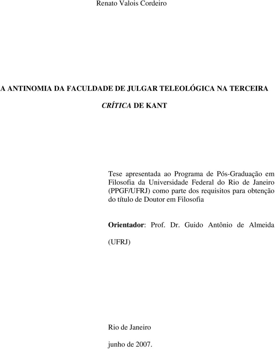 do Rio de Janeiro (PPGF/UFRJ) como parte dos requisitos para obtenção do título de Doutor