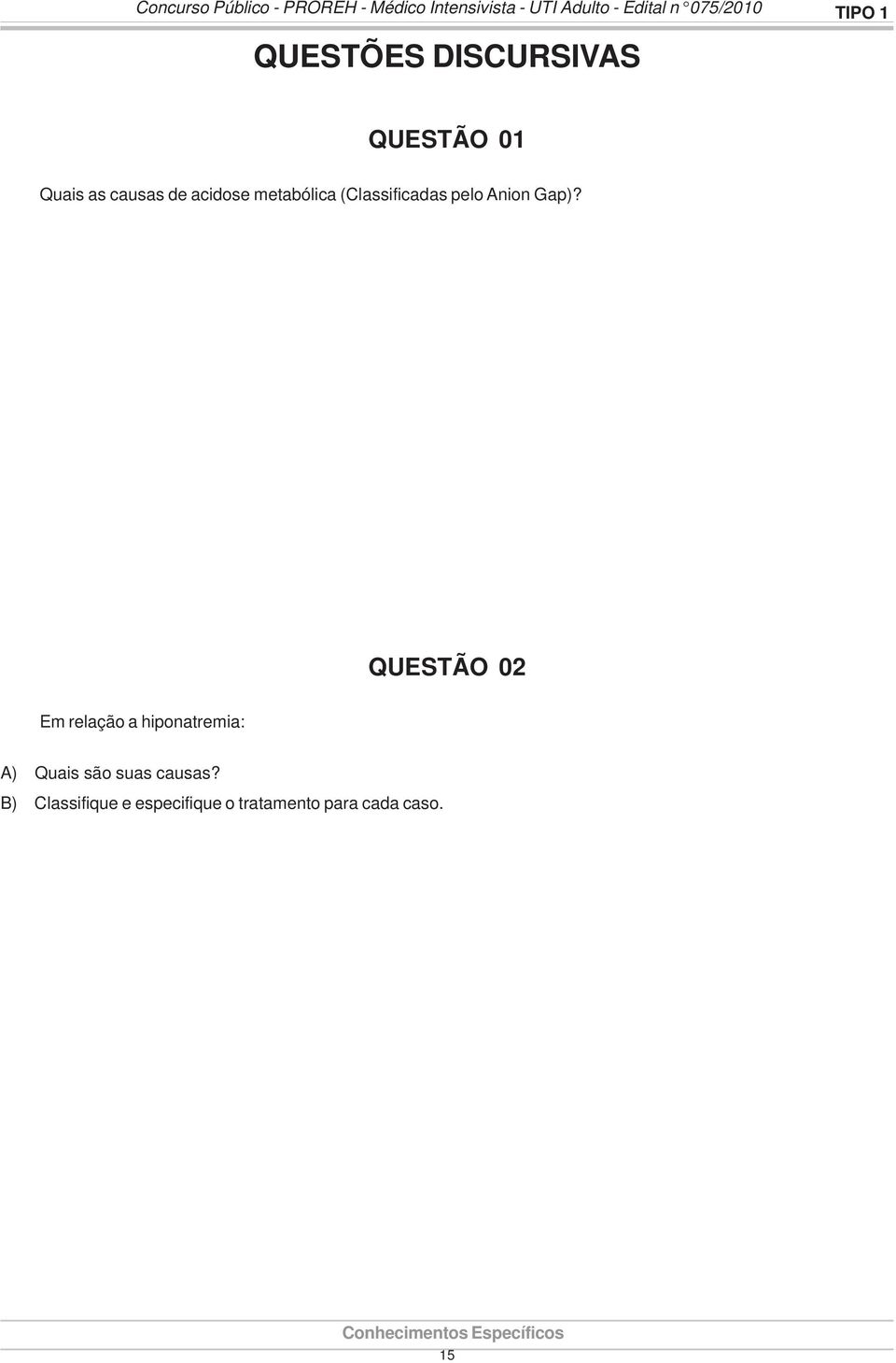 metabólica (Classificadas pelo Anion Gap)?