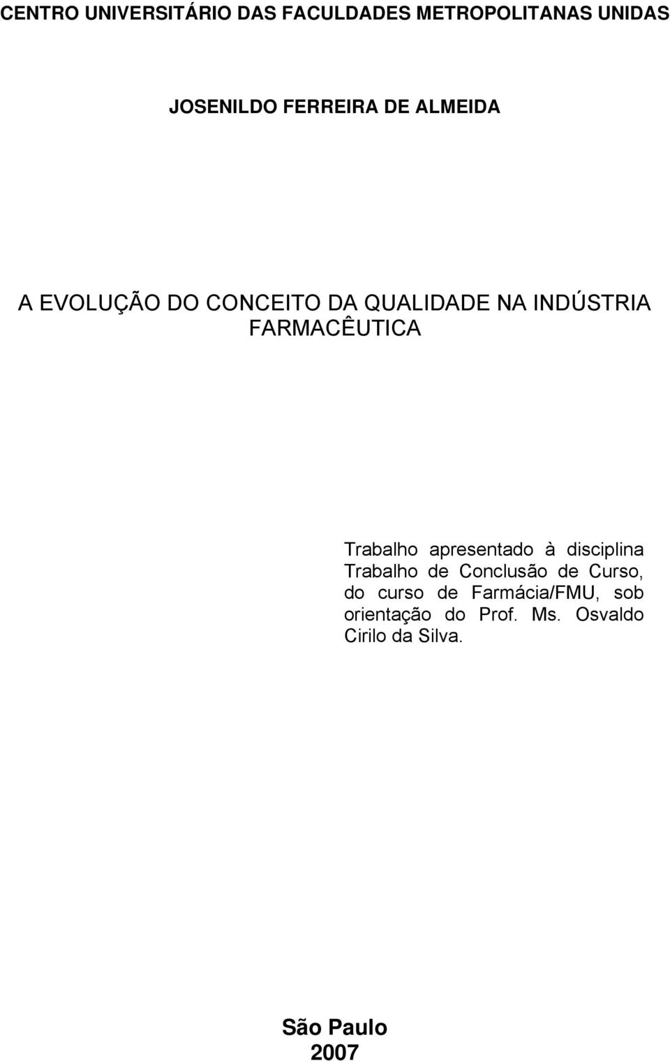 Trabalho apresentado à disciplina Trabalho de Conclusão de Curso, do curso de