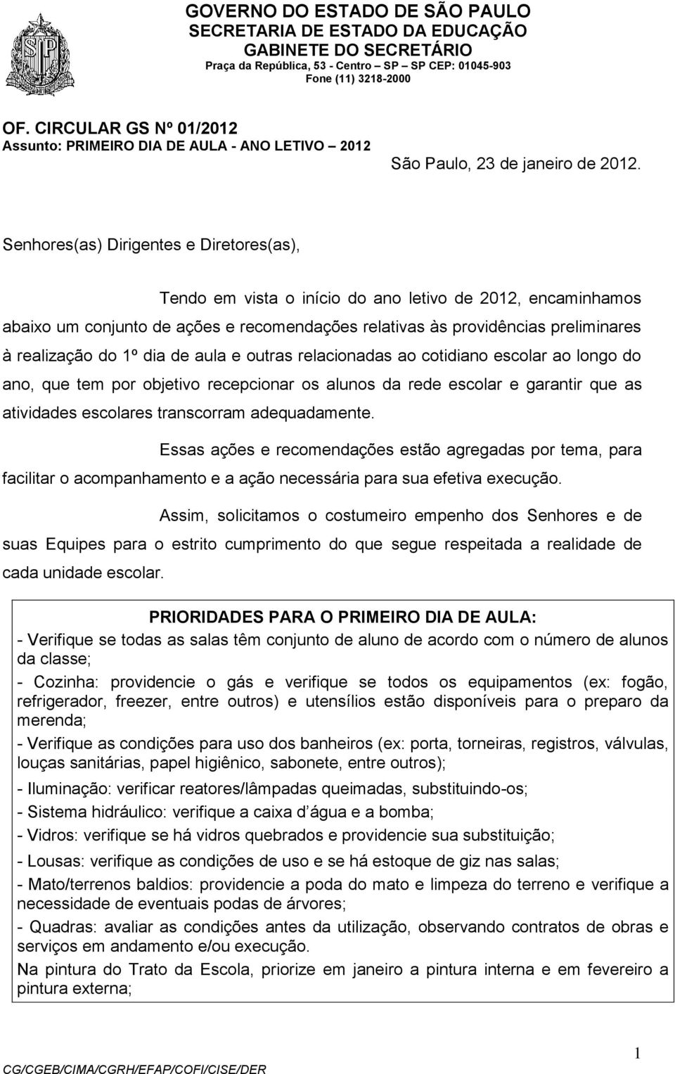 utras relacinadas a ctidian esclar a lng d an, que tem pr bjetiv recepcinar s aluns da rede esclar e garantir que as atividades esclares transcrram adequadamente.