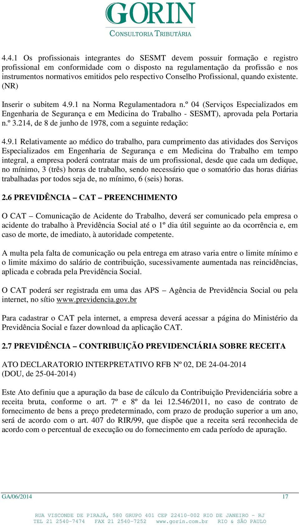 º 04 (Serviços Especializados em Engenharia de Segurança e em Medicina do Trabalho - SESMT), aprovada pela Portaria n.º 3.214, de 8 de junho de 197