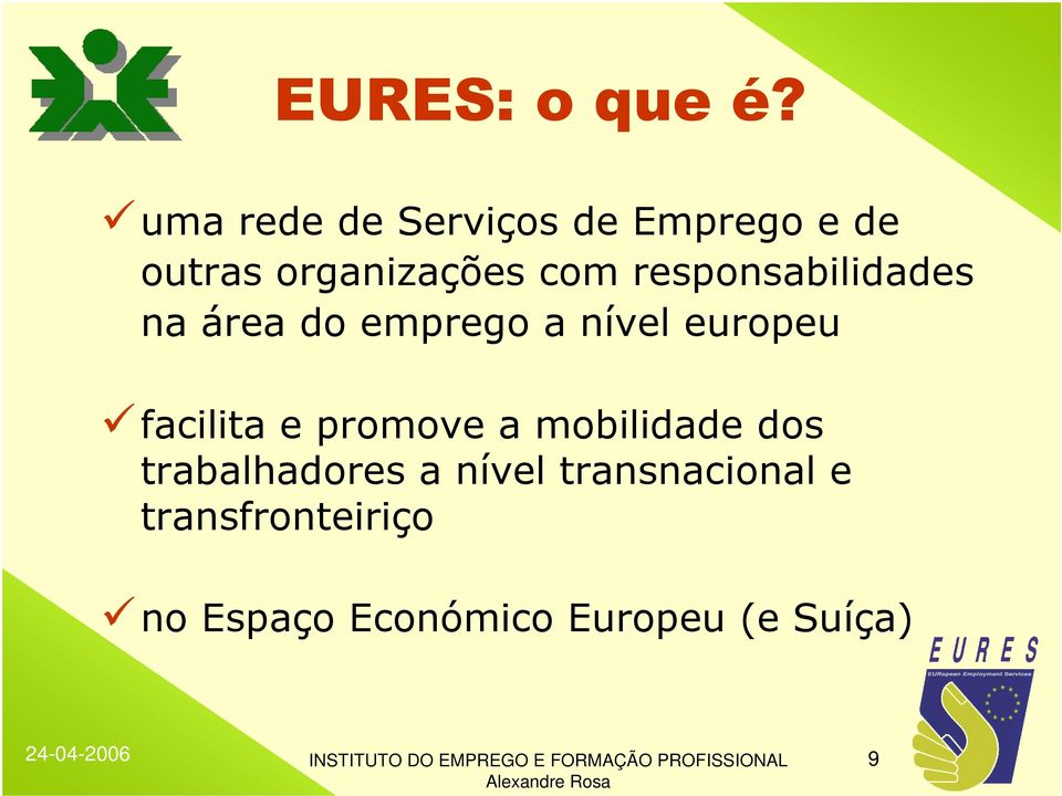 responsabilidades na área do emprego a nível europeu facilita e