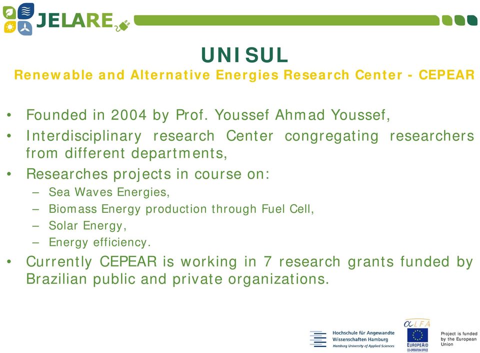 departments, Researches projects in course on: Sea Waves Energies, Biomass Energy production through Fuel