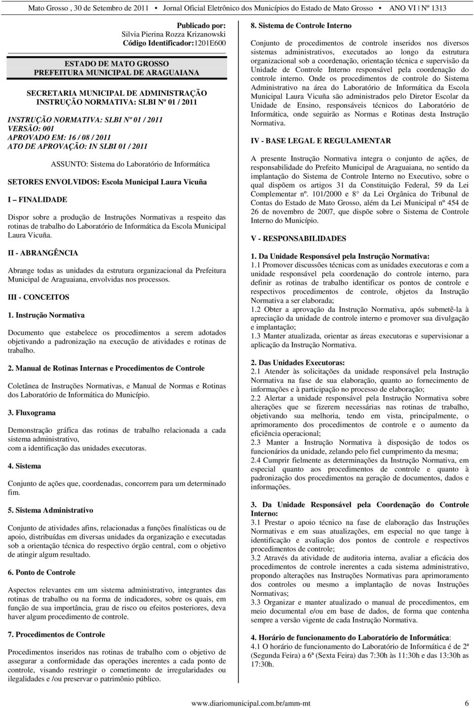 Instruções Normativas a respeito das rotinas de trabalho do Laboratório de Informática da Escola Municipal Laura Vicuña.