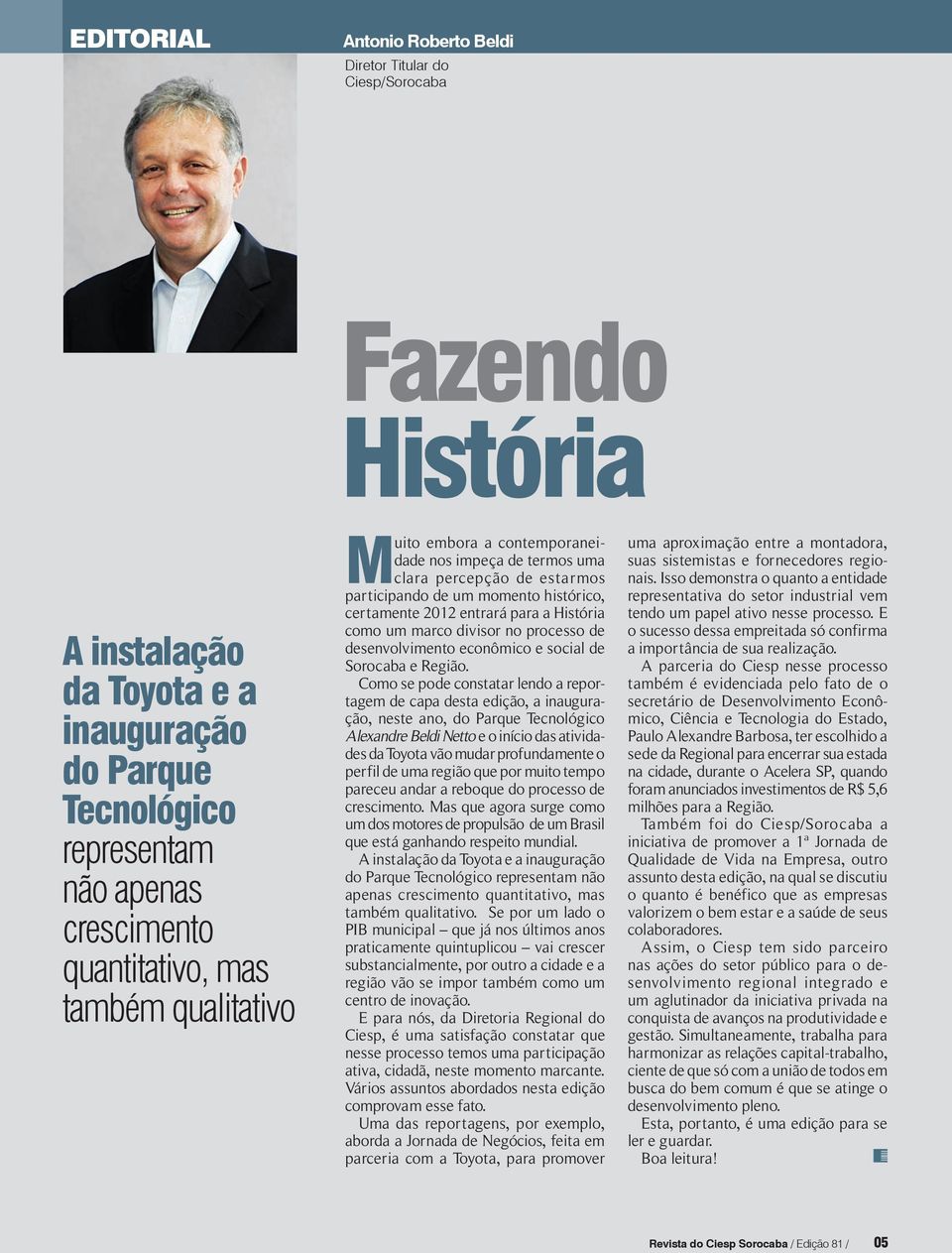 divisor no processo de desenvolvimento econômico e social de Sorocaba e Região.