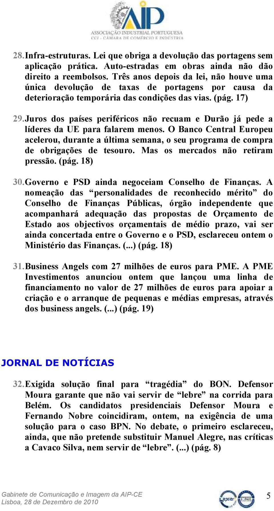 Juros dos países periféricos não recuam e Durão já pede a líderes da UE para falarem menos.