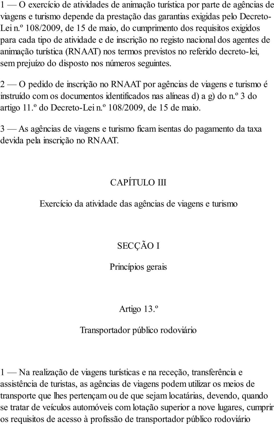 referido decreto-lei, sem prejuízo do disposto nos números seguintes.