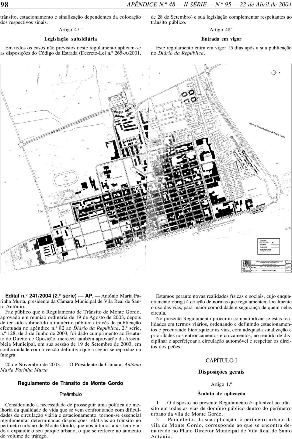 º 265-A/2001, de 28 de Setembro) e sua legislação complementar respeitantes ao trânsito público. Artigo 48.