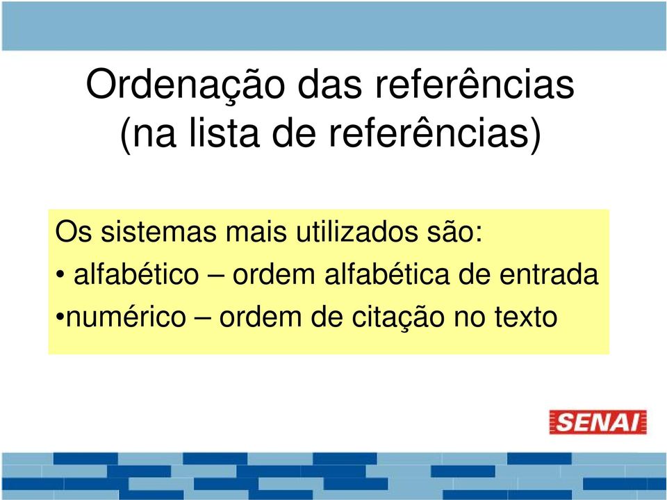 utilizados são: alfabético ordem