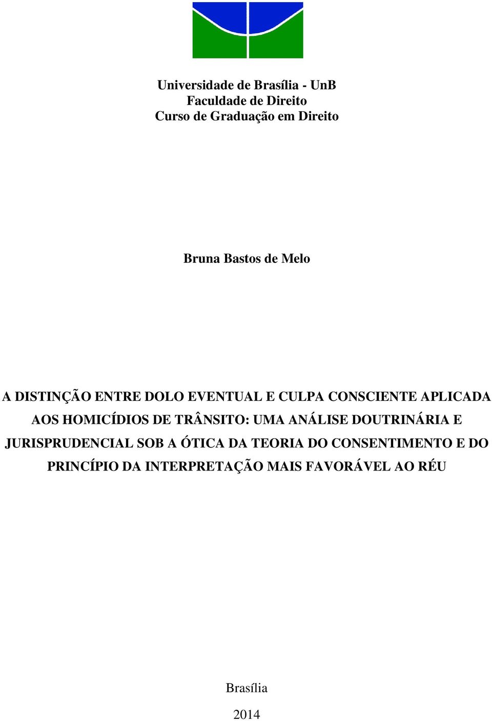 HOMICÍDIOS DE TRÂNSITO: UMA ANÁLISE DOUTRINÁRIA E JURISPRUDENCIAL SOB A ÓTICA DA