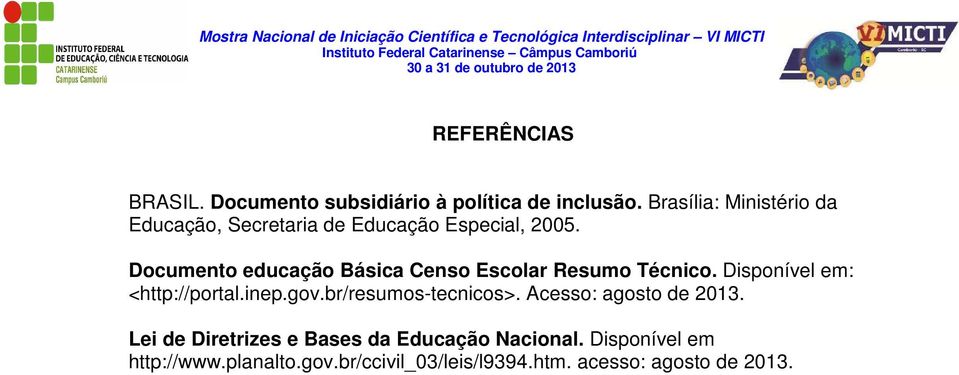 Documento educação Básica Censo Escolar Resumo Técnico. Disponível em: <http://portal.inep.gov.