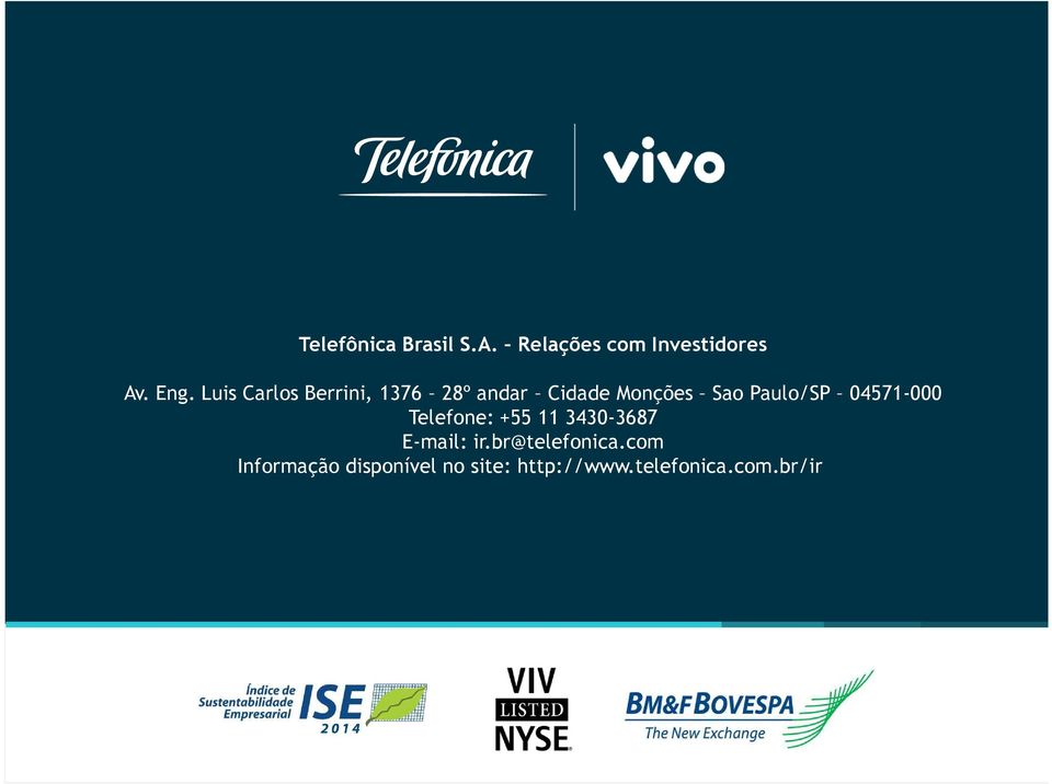 Sao Paulo/SP 04571-000 Telefone: +55 11 3430-3687