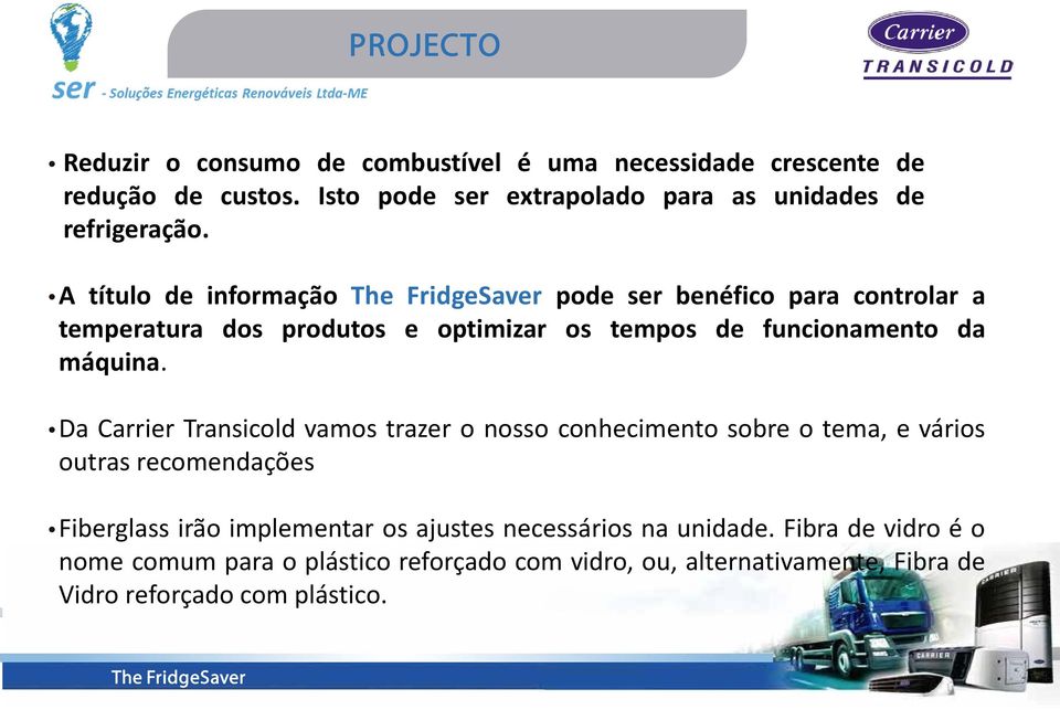 A títulodeinformação pode ser benéfico para controlar a temperatura dos produtos e optimizar os tempos de funcionamento da máquina.