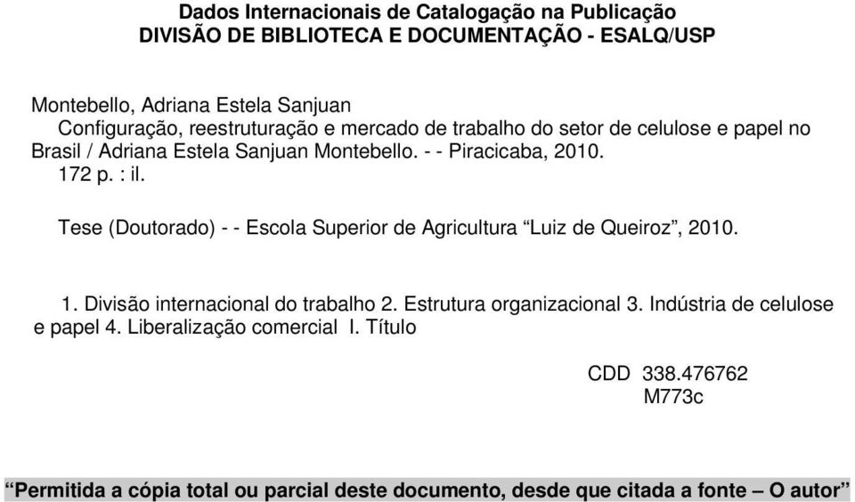 Tese (Doutorado) - - Escola Superor de Agrcultura Luz de Queroz, 2010. 1. Dvsão nternaconal do trabalho 2. Estrutura organzaconal 3.