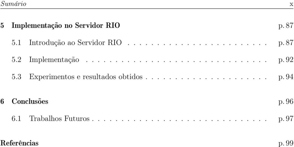 3 Experimentos e resultados obtidos..................... p. 94 6 Conclusões p.