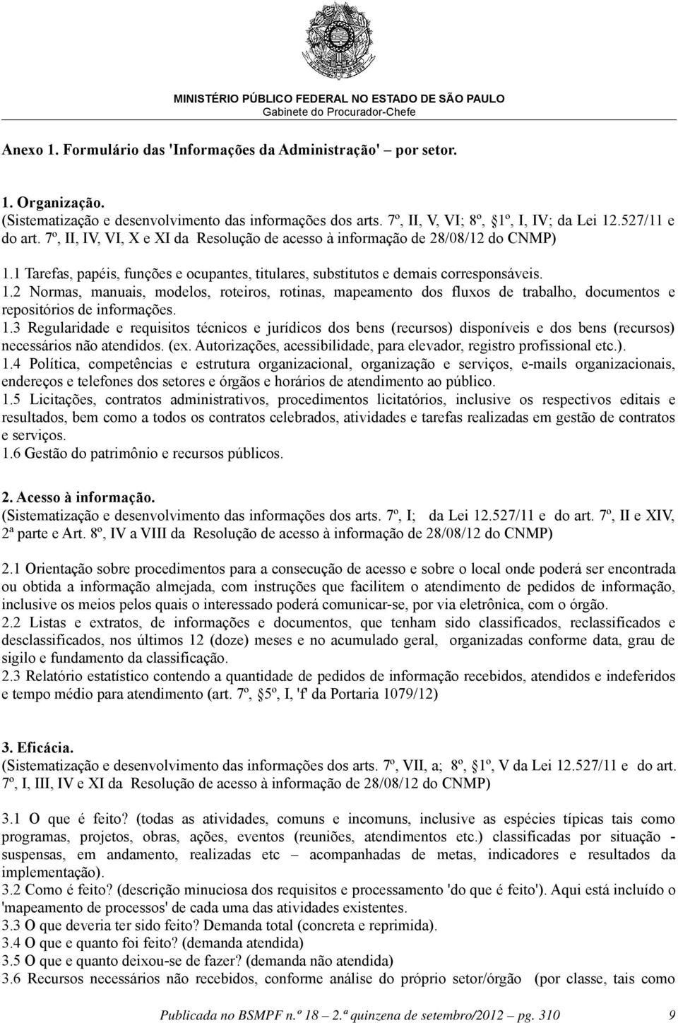 1 Tarefas, papéis, funções e ocupantes, titulares, substitutos e demais corresponsáveis. 1.