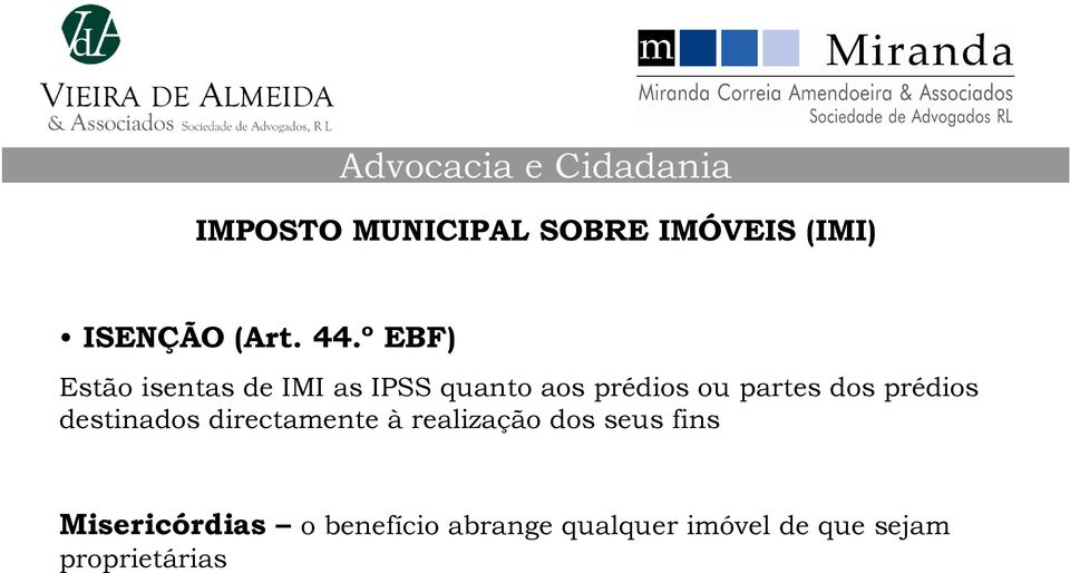 dos prédios destinados directamente à realização dos seus fins