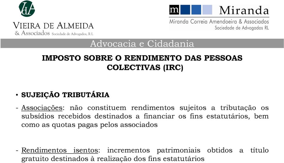 bem como as quotas pagas pelos associados - Rendimentos isentos: incrementos