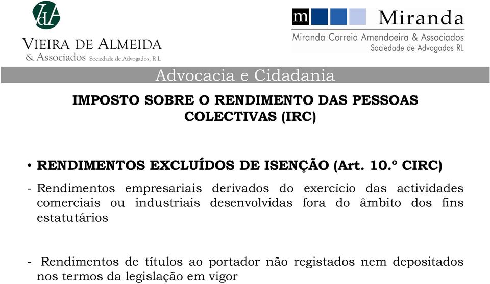 comerciais ou industriais desenvolvidas fora do âmbito dos fins