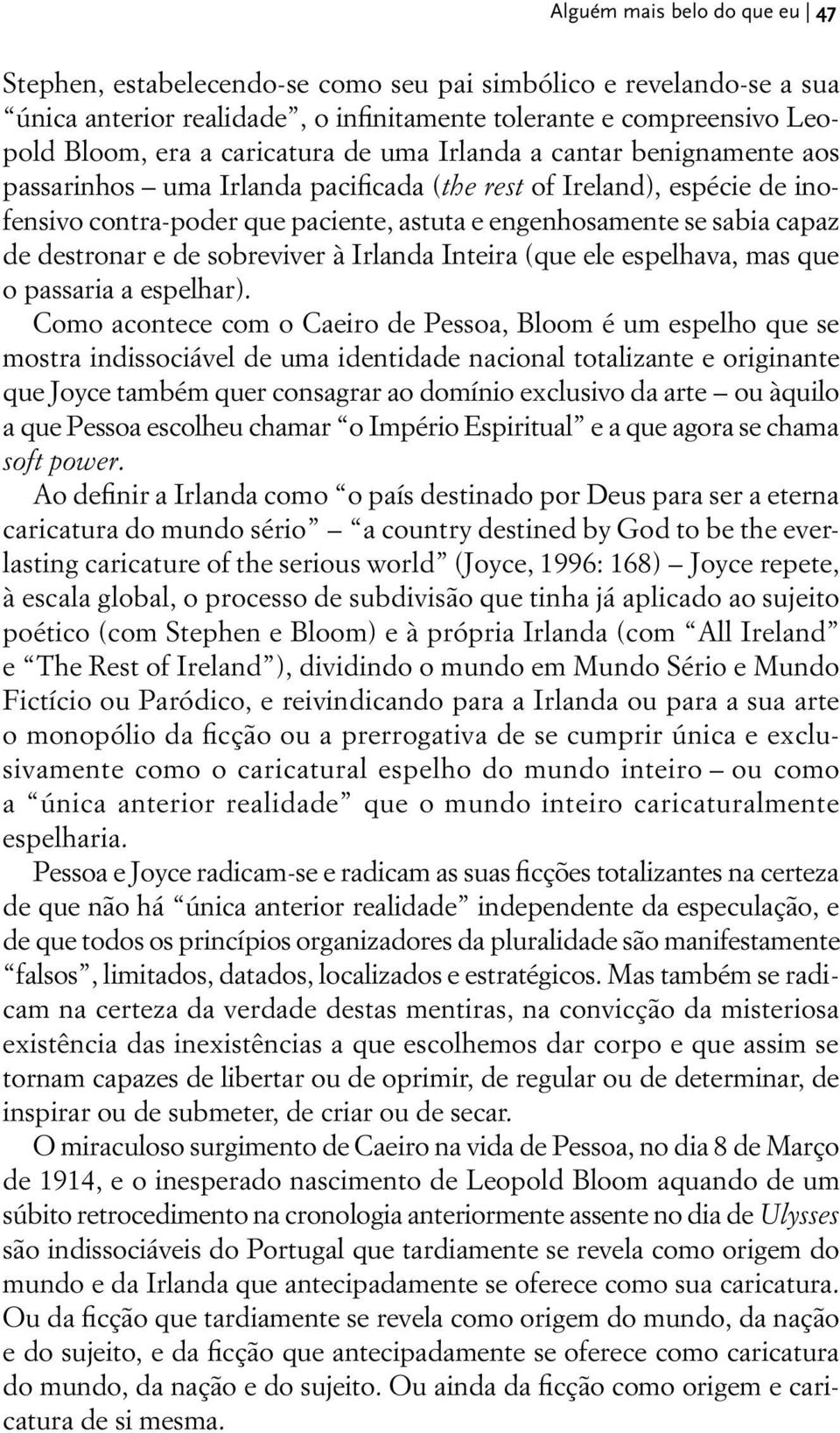 e de sobreviver à Irlanda Inteira (que ele espelhava, mas que o passaria a espelhar).