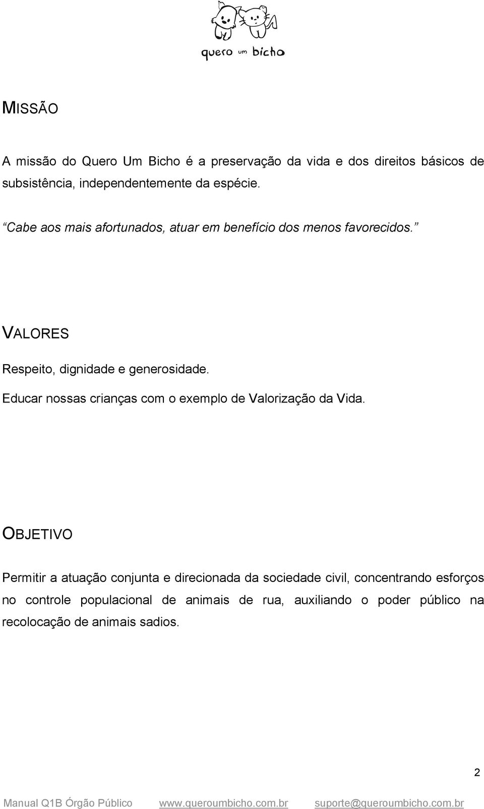 Educar nossas crianças com o exemplo de Valorização da Vida.