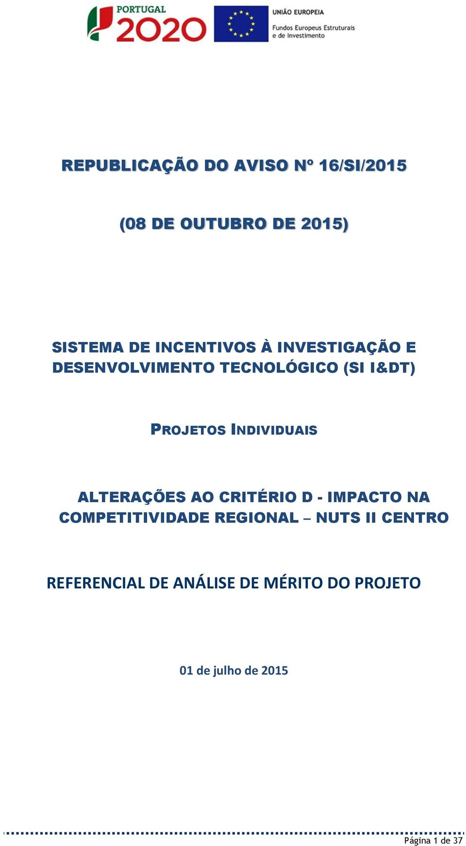 INDIVIDUAIS ALTERAÇÕES AO CRITÉRIO D - IMPACTO NA COMPETITIVIDADE REGIONAL