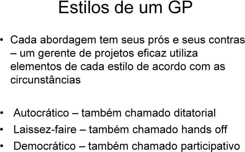 acordo com as circunstâncias Autocrático também chamado ditatorial