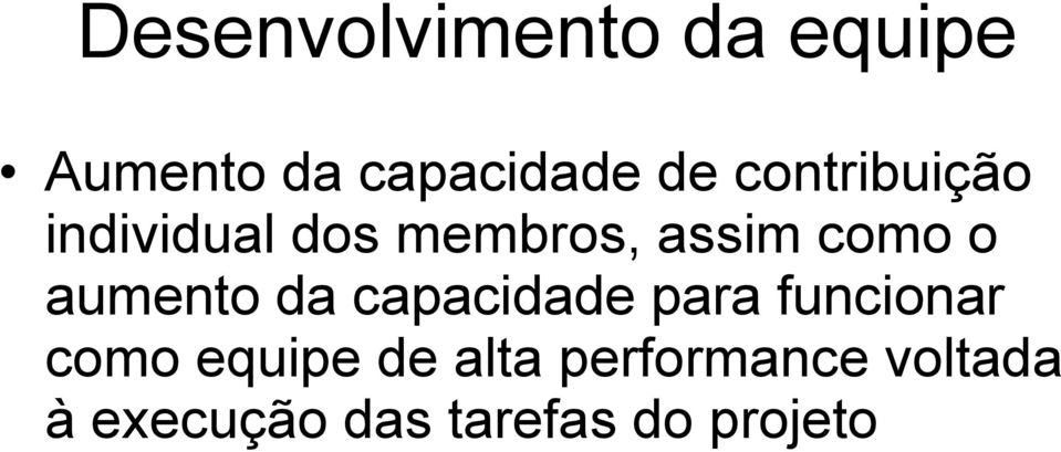 aumento da capacidade para funcionar como equipe de